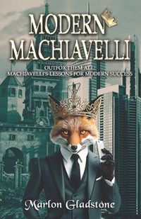 Cover image for Modern Machiavelli