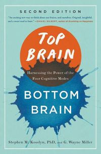 Cover image for Top Brain, Bottom Brain: Harnessing the Power of the Four Cognitive Modes