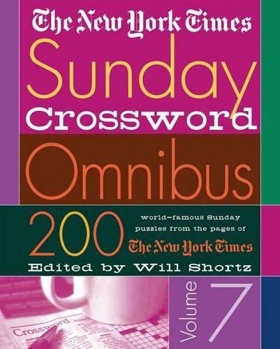 Cover image for The New York Times Sunday Crossword Omnibus Volume 7: 200 World-Famous Sunday Puzzles from the Pages of the New York Times