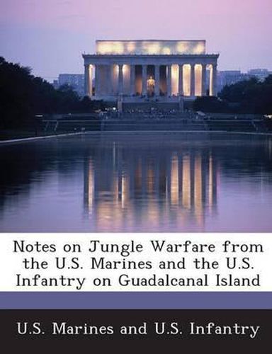 Cover image for Notes on Jungle Warfare from the U.S. Marines and the U.S. Infantry on Guadalcanal Island