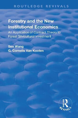 Cover image for Forestry and the New Institutional Economics: An Application of Contract Theory to Forest Silvicultural Investment