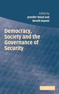 Cover image for Democracy, Society and the Governance of Security