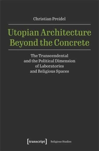 Cover image for Utopian Architecture Beyond the Concrete