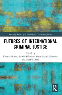 Cover image for Futures of International Criminal Justice