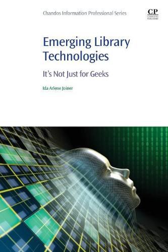 Cover image for Emerging Library Technologies: It's Not Just for Geeks