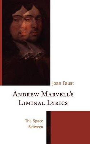 Cover image for Andrew Marvell's Liminal Lyrics: The Space Between