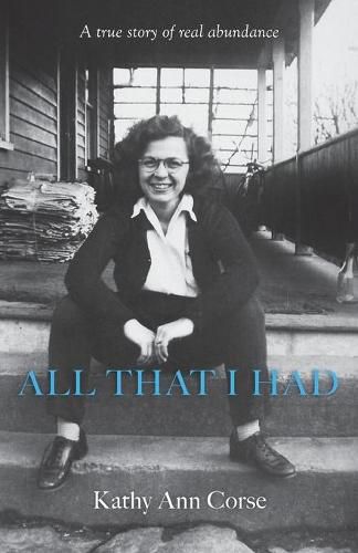 Cover image for All That I Had: A true story of real life abundance!