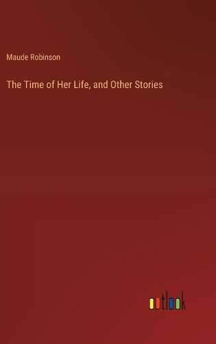 Cover image for The Time of Her Life, and Other Stories