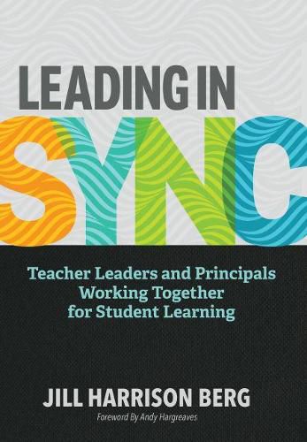 Cover image for Leading in Sync: Teacher Leaders and Principals Working Together for Student Learning