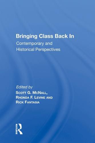 Cover image for Bringing Class Back In: Contemporary and Historical Perspectives