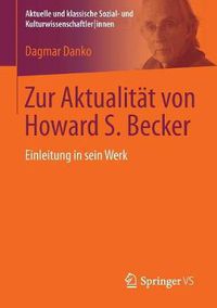 Cover image for Zur Aktualitat Von Howard S. Becker: Einleitung in Sein Werk