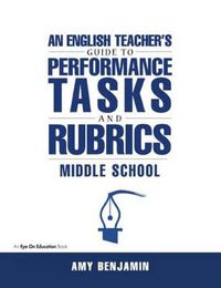 Cover image for English Teacher's Guide to Performance Tasks and Rubrics: Middle School