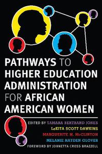 Cover image for Pathways to Higher Eduction Administration for African American Women