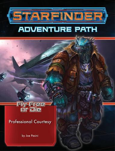 Cover image for Starfinder Adventure Path: Professional Courtesy (Fly Free or Die 3 of 6)