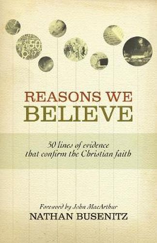 Cover image for Reasons We Believe: 50 Lines of Evidence That Confirm the Christian Faith