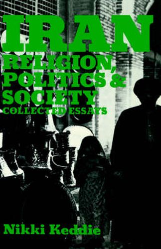 Cover image for IRAN: Religion, Politics and Society: Collected Essays