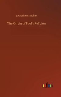 Cover image for The Origin of Paul's Religion