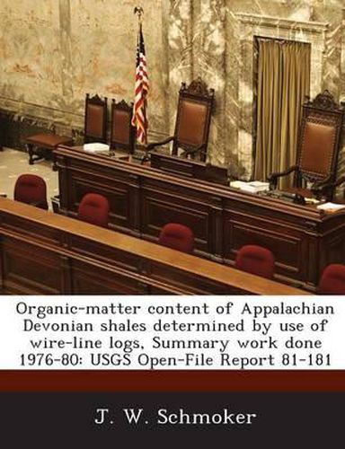 Organic-Matter Content of Appalachian Devonian Shales Determined by Use of Wire-Line Logs, Summary Work Done 1976-80