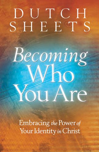 Cover image for Becoming Who You Are - Embracing the Power of Your Identity in Christ