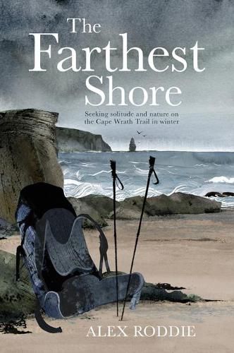 Cover image for The Farthest Shore: Seeking solitude and nature on the Cape Wrath Trail in winter