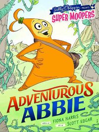 Cover image for Super Moopers: Adventurous Abbie