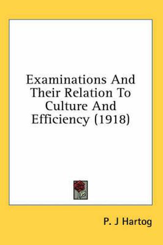 Cover image for Examinations and Their Relation to Culture and Efficiency (1918)