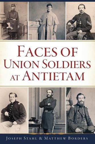 Cover image for Faces of Union Soldiers at Antietam