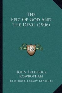 Cover image for The Epic of God and the Devil (1906)