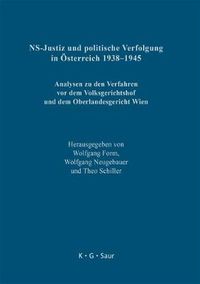 Cover image for NS-Justiz und politische Verfolgung in OEsterreich 1938-1945: Analysen zu den Verfahren vor dem Volksgerichtshof und dem Oberlandesgericht Wien