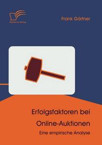 Cover image for Erfolgsfaktoren bei Online-Auktionen: Eine empirische Analyse