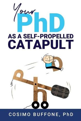 Your PhD as a self-propelled CATAPULT