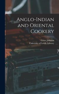 Cover image for Anglo-Indian and Oriental Cookery