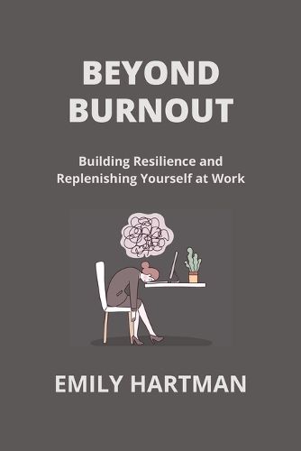 Beyond Burnout