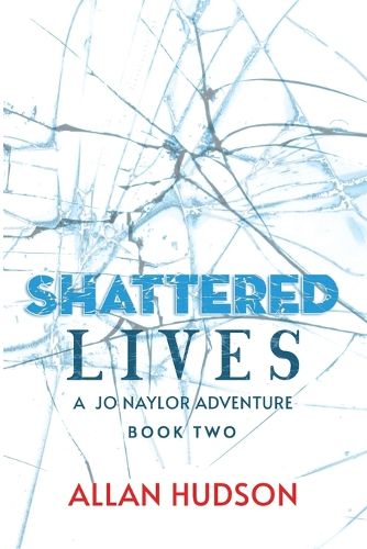 Shattered Lives: A Jo Naylor Adventure