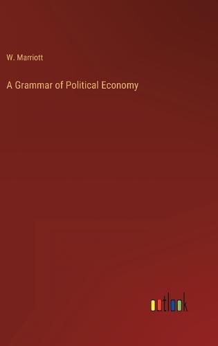 Cover image for A Grammar of Political Economy