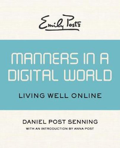 Cover image for Emily Post's Manners in a Digital World: Living Well Online