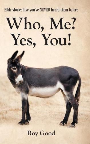 Cover image for Who, Me? Yes, You!: Bible Stories Like You've Never Heard Them Before