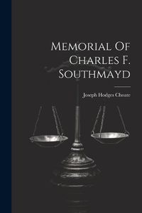 Cover image for Memorial Of Charles F. Southmayd