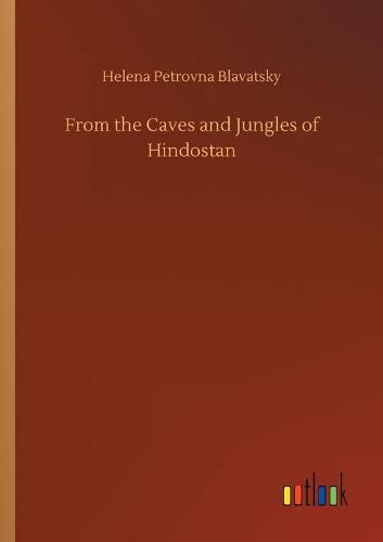 Cover image for From the Caves and Jungles of Hindostan