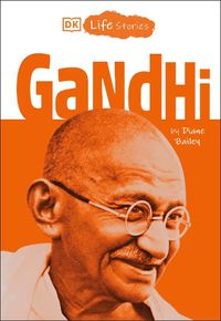 Cover image for DK Life Stories: Gandhi