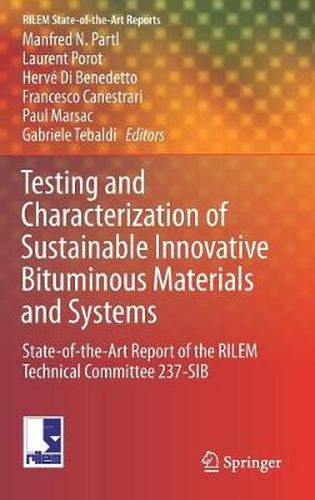 Testing and Characterization of Sustainable Innovative Bituminous Materials and Systems: State-of-the-Art Report of the RILEM Technical Committee 237-SIB