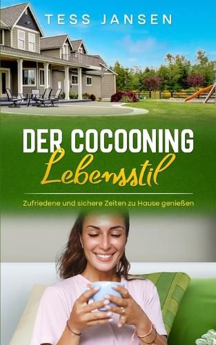 Cover image for Der Cocooning Lebensstil: Zufriedene und sichere Zeiten zu Hause geniessen