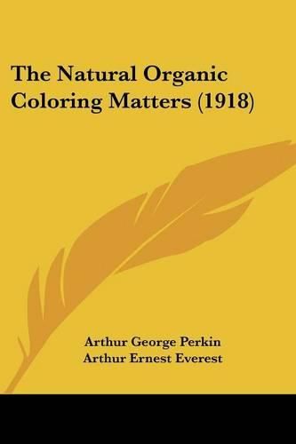 The Natural Organic Coloring Matters (1918)