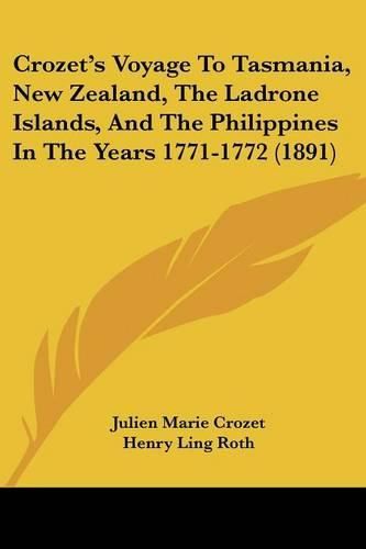 Crozet's Voyage to Tasmania, New Zealand, the Ladrone Islands, and the Philippines in the Years 1771-1772 (1891)