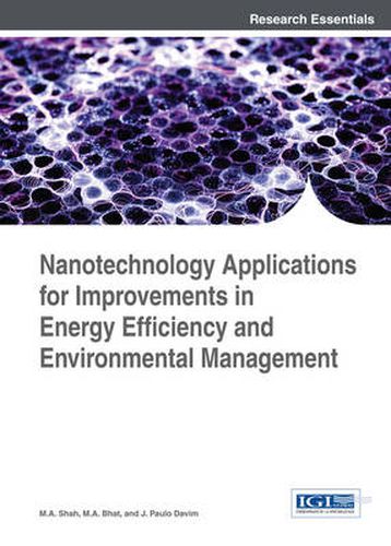 Cover image for Nanotechnology Applications for Improvements in Energy Efficiency and Environmental Management