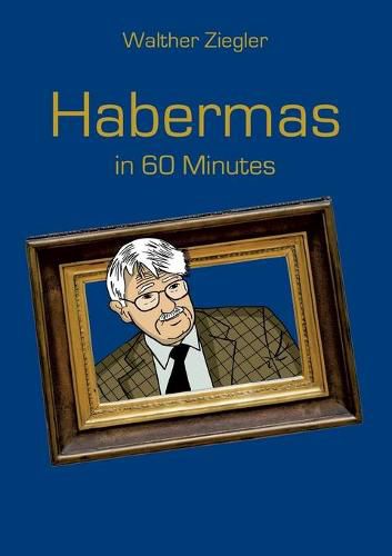 Cover image for Habermas in 60 Minutes