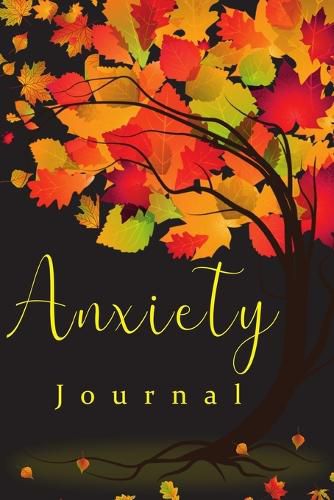 Cover image for Anxiety Book: Practices to A Peaceful Mind, Helps Reducing Stress and Creating Your Own Calm