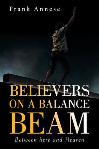 Cover image for Believers on a Balance Beam: Between Here and Heaven