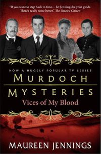 Cover image for Murdoch Mysteries - Vices of My Blood