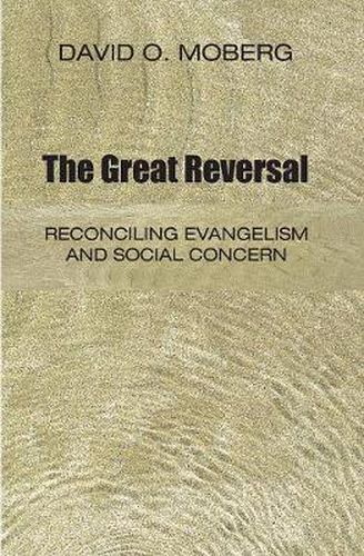 Cover image for The Great Reversal: Reconciling Evangelism and Social Concern